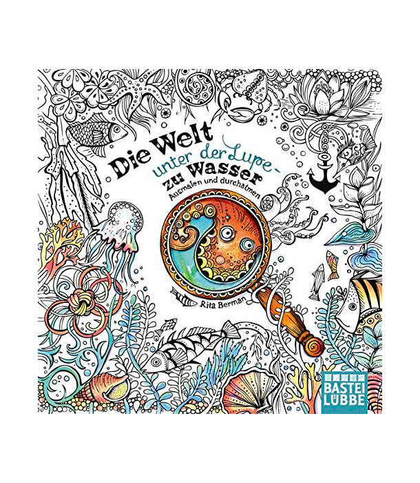 Раскраска Die Welt unter der Lupe - zu Wasser: Ausmalen und durchatmen от Rita Berman (изд. Lübbe Германия)